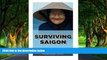 Best Deals Ebook  Surviving Saigon: Travel Guide for Vietnam  Most Wanted
