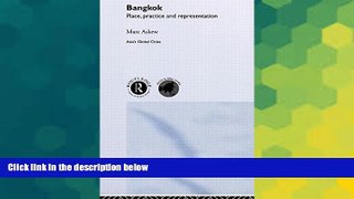 Ebook Best Deals  Bangkok: Place, Practice and Representation (Asia s Transformations/Asia s Great