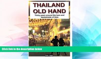 Must Have  Thailand Old Hand: Thirty years around the bars and backstreets of Asia  Full Ebook