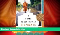 Deals in Books  A Chant to Soothe Wild Elephants: A Memoir  Premium Ebooks Online Ebooks