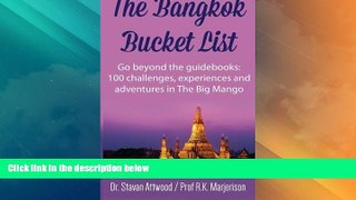 Deals in Books  The Bangkok Bucket List: Go Beyond the Guide Books: 100 Challenges, Experiences