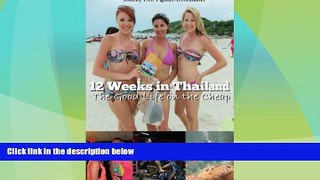 Buy NOW  12 Weeks in Thailand: The Good Life on the Cheap  Premium Ebooks Online Ebooks