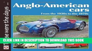 [PDF] Anglo-American Cars: From the 1930s to the 1970s (Those were the days...) Full Collection