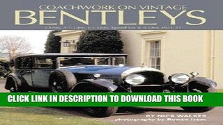 [PDF] Coachwork on Vintage Bentleys: 3 Litre, 4 1/2 Litre, 6 1/2 Litre, Speed Six   8 Litre