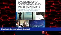 Read book  Background Screening and Investigations: Managing Hiring Risk from the HR and Security