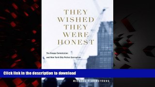 liberty books  They Wished They Were Honest: The Knapp Commission and New York City Police