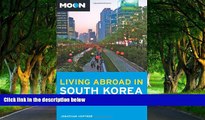 Best Deals Ebook  Moon Living Abroad in South Korea  Most Wanted