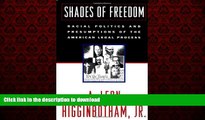 liberty books  Shades of Freedom: Racial Politics and Presumptions of the American Legal Process