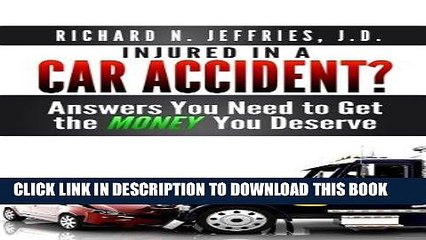 [PDF] Injured in a Car Accident? Answers You Need to Get the Money You Deserve Popular Online