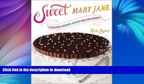 EBOOK ONLINE  Sweet Mary Jane: 75 Delicious Cannabis-Infused High-End Desserts  PDF ONLINE