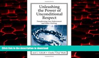 Best books  Unleashing the Power of Unconditional Respect: Transforming Law Enforcement and Police