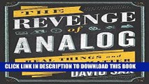 [PDF] The Revenge of Analog: Real Things and Why They Matter Popular Online