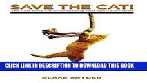 Ebook Save The Cat! The Last Book on Screenwriting You ll Ever Need Free Read