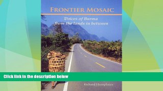 Buy NOW  Frontier Mosaic: Voices of Burma from the Lands In Between  Premium Ebooks Best Seller in