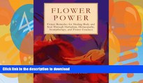 FAVORITE BOOK  Flower Power: Flower Remedies for Healing Body and Soul Through Herbalism,