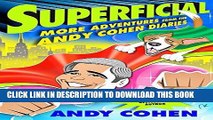 Best Seller Superficial: More Adventures from the Andy Cohen Diaries Free Read