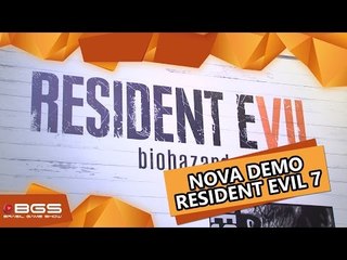 Resident Evil 7 - Conteúdo final do jogo - DEMO da [BGS 2016]