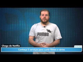 Chega de Netflix: conheça 5 serviços para curtir filmes e séries
