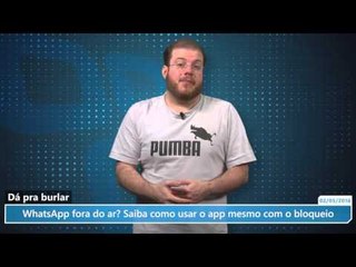 WhatsApp fora do ar? Saiba como usar o app mesmo com o bloqueio