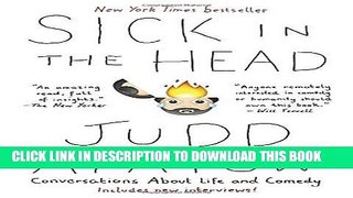 Ebook Sick in the Head: Conversations About Life and Comedy Free Read