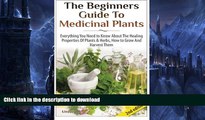 FAVORITE BOOK  The Beginners Guide to Medicinal Plants: Everything You Need to Know About the