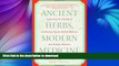 READ BOOK  Ancient Herbs, Modern Medicine: Improving Your Health by Combining Chinese Herbal