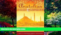 Best Buy PDF  Anatolian Days and Nights: A Love Affair with Turkey, Land of Dervishes, Goddesses,