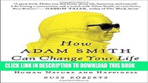 [PDF] How Adam Smith Can Change Your Life: An Unexpected Guide to Human Nature and Happiness