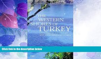 Big Sales  The Western Shores of Turkey: Discovering the Aegean and Mediterranean Coasts (Tauris