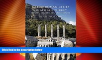 Buy NOW  Greco-Roman Cities of Aegean Turkey: History, Archaeology, Architecture  READ PDF Best