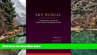 Best Deals Ebook  Sky Burial: An Eyewitness Account Of China s Brutal Crackdown In Tibet  Most