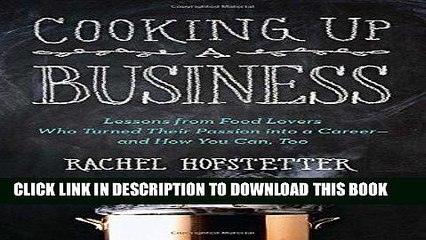 [PDF] Cooking Up a Business: Lessons from Food Lovers Who Turned Their Passion into a Career --