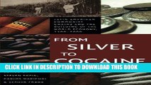 [PDF] From Silver to Cocaine: Latin American Commodity Chains and the Building of the World