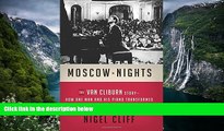 Big Deals  Moscow Nights: The Van Cliburn Story-How One Man and His Piano Transformed the Cold