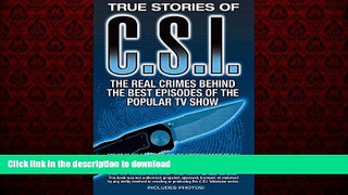 Read book  True Stories of CSI: The Real Crimes Behind the Best Episodes of the Popular TV Show