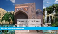Best Buy Deals  Travels with Chap: From Siberia to Samarkand  Best Seller Books Most Wanted