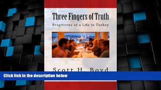 Buy NOW  Three Fingers of Truth: Fragments of a Life in Turkey  Premium Ebooks Online Ebooks