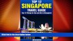 Buy NOW  Top 12 Things to See and Do in Singapore - Top 12 Singapore Travel Guide  Premium Ebooks