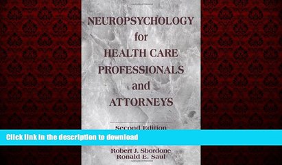 Read book  Neuropsychology for Health Care Professionals and Attorneys, Second Edition (Rob