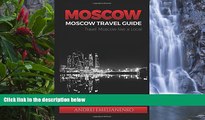 Best Deals Ebook  Moscow: Moscow Travel Guide, Travel Moscow Like a Local (Moscow Travel, Moscow