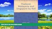 Best Buy Deals  Thailand, Malaysia and Singapore by Rail (Bradt Rail Guides)  Full Ebooks Most
