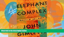 Best Buy Deals  Elephant Complex: Travels in Sri Lanka  Full Ebooks Best Seller