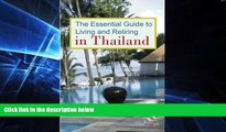 Ebook Best Deals  The Essential Guide to Living and Retiring in Thailand: Edition 2013  Most Wanted