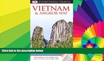 Must Have  DK Eyewitness Travel Guide: Vietnam and Angkor Wat  Full Ebook