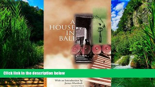 Best Buy Deals  A House in Bali  Full Ebooks Best Seller