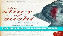 [PDF] The Story of Sushi: An Unlikely Saga of Raw Fish and Rice Full Online