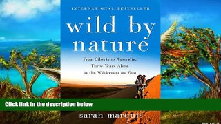 Big Deals  Wild by Nature: From Siberia to Australia, Three Years Alone in the Wilderness on Foot
