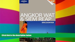 Ebook Best Deals  Lonely Planet Angkor Wat   Siem Reap Encounter (Travel Guide)  Most Wanted