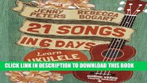 [PDF] 21 Songs in 6 Days: Learn Ukulele the Easy Way: Ukulele Songbook (Volume 1) Full Online