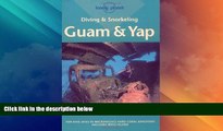 Deals in Books  Diving and Snorkeling: Guam   Yap (Diving   Snorkeling Guides - Lonely Planet)